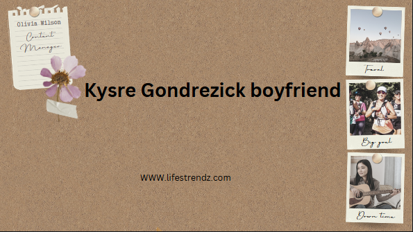 Kysre Gondrezick boyfriend