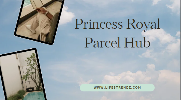 Princess Royal Parcel Hub